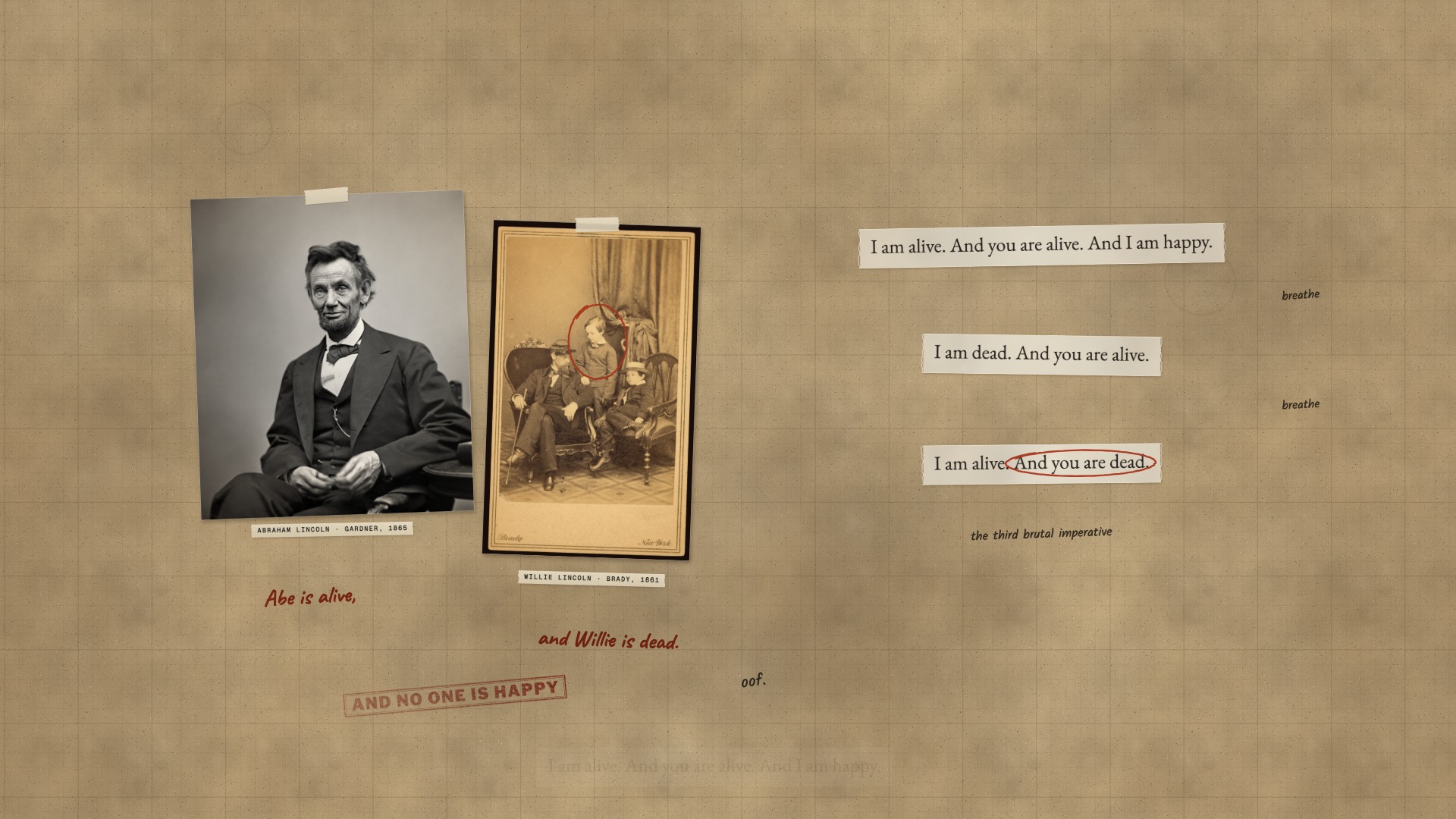 A paper board: Lincoln’s portrait and a photograph of Willie, the hug meditation’s three lines on paper strips with the third ringed, and Abe is alive, and Willie is dead. in marker.