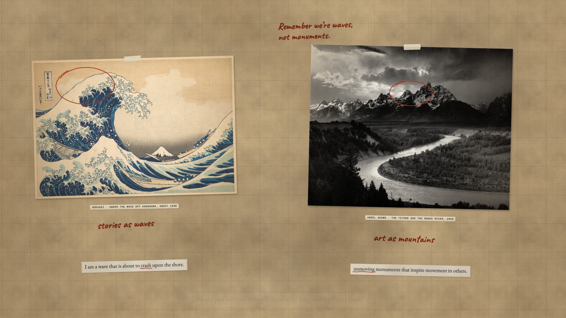 A paper board: Hokusai’s wave and Ansel Adams’s Tetons side by side, stories as waves under one and art as mountains under the other, and Remember we’re waves, not monuments. written across the top.